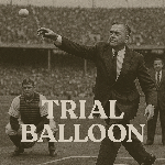 Trial Balloon