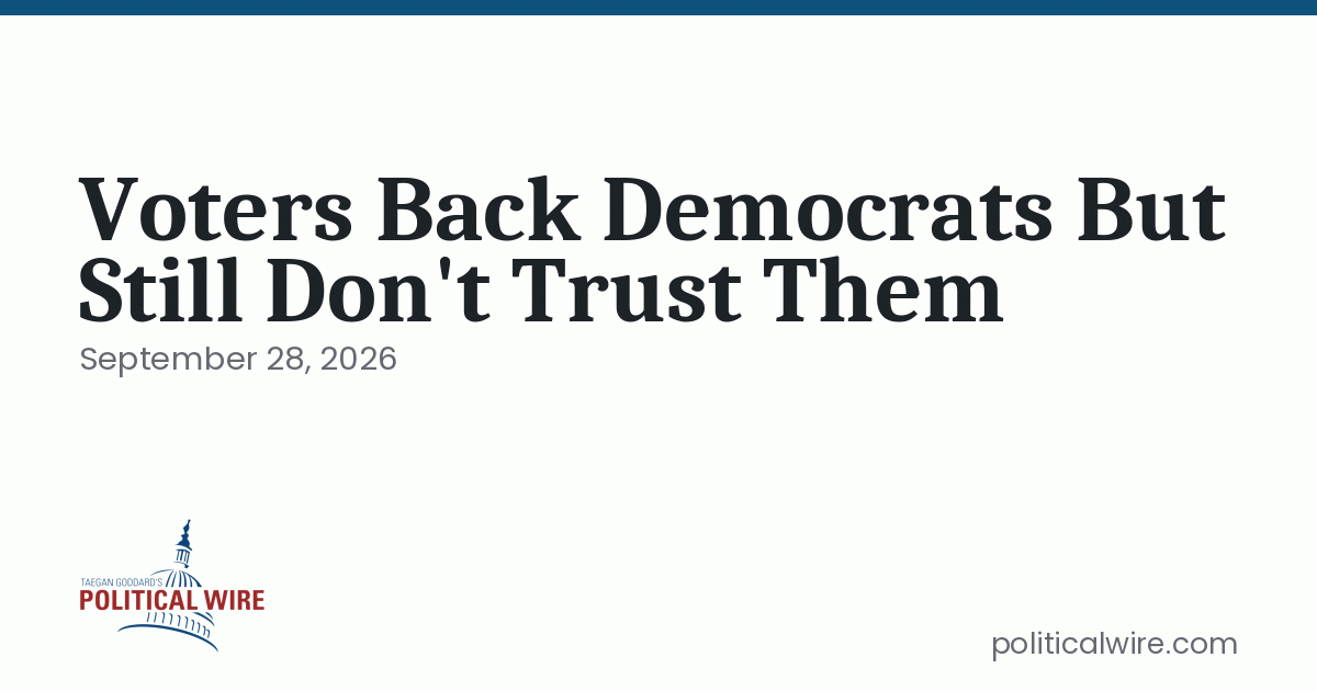 Photo: politicalwire.com Voters Back Democrats But Still Don’t Trust Them