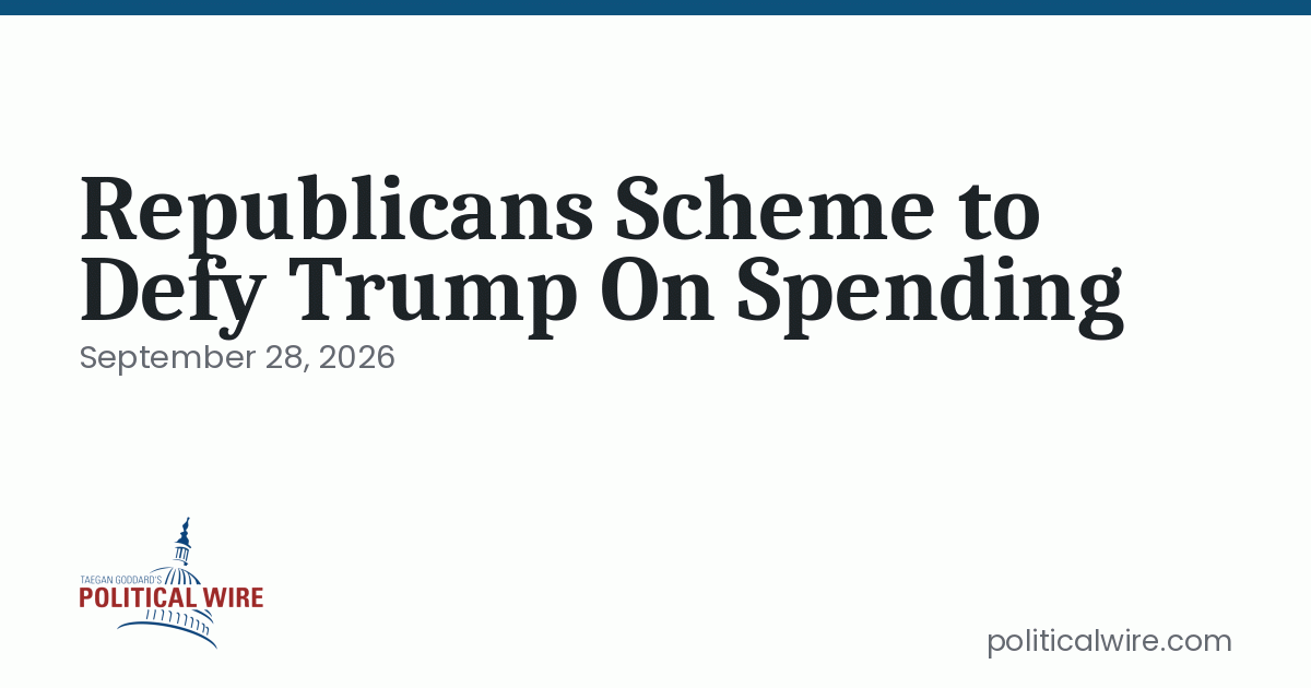 Republicans Scheme to Defy Trump On Spending