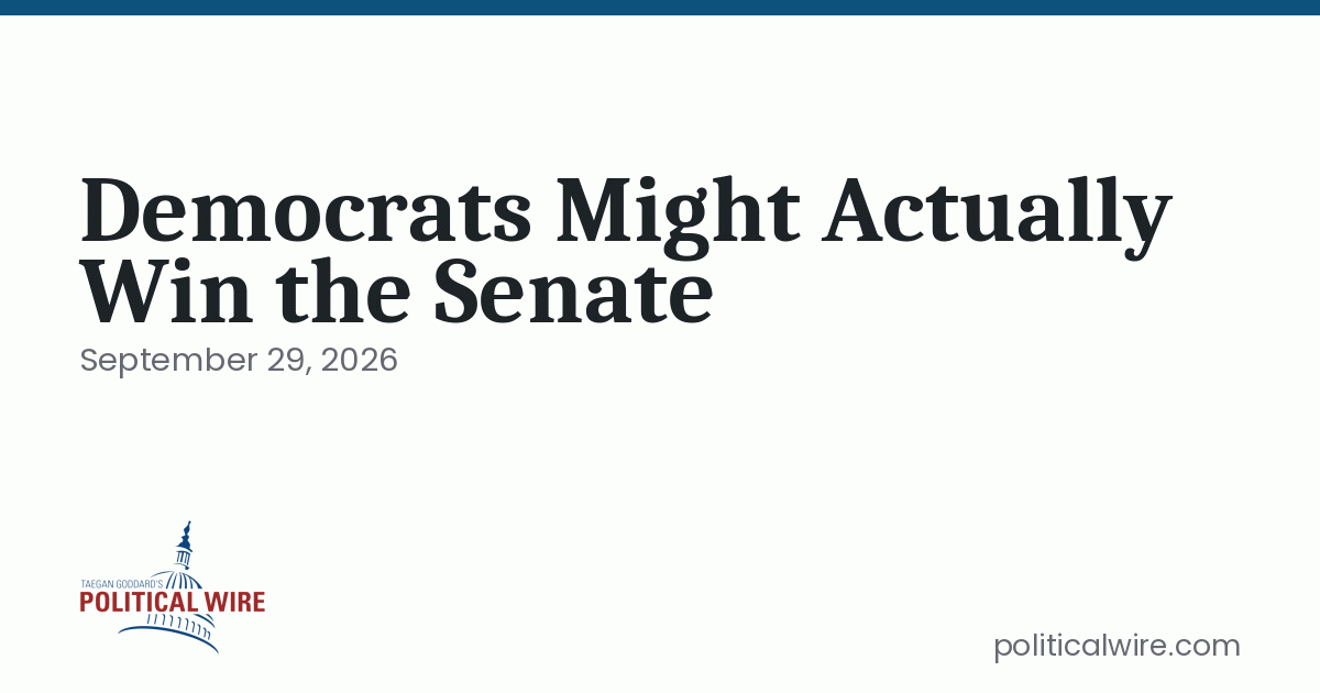 Democrats Might Actually Win the Senate