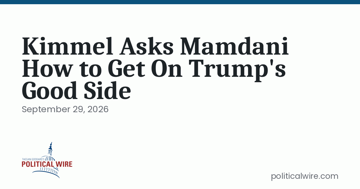 Kimmel Asks Mamdani How to Get On Trump’s Good Side