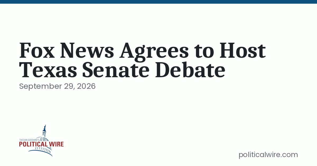 Fox News Agrees to Host Texas Senate Debate