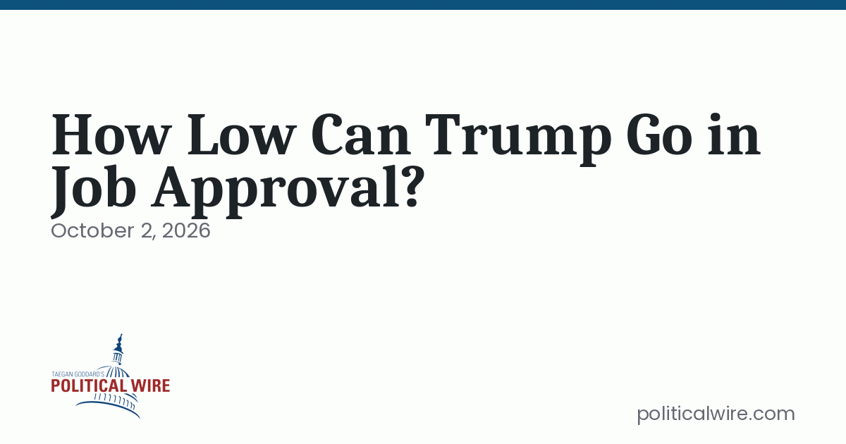 How Low Can Trump Go in Job Approval?