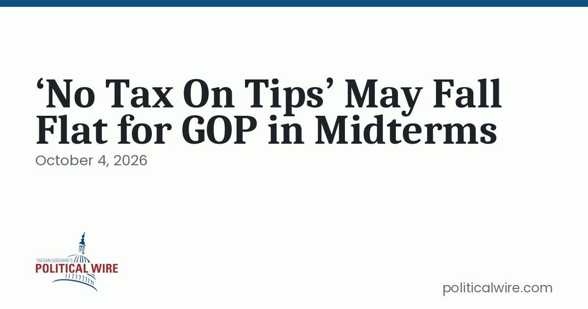 ‘No Tax On Tips’ May Fall Flat for GOP in Midterms