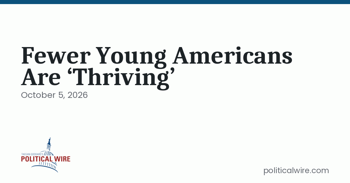 Fewer Young Americans Are ‘Thriving’