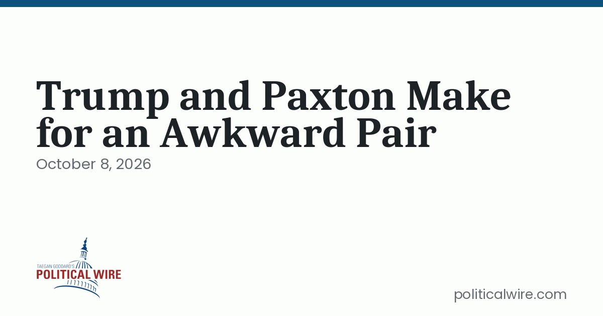 Trump and Paxton Make for an Awkward Pair