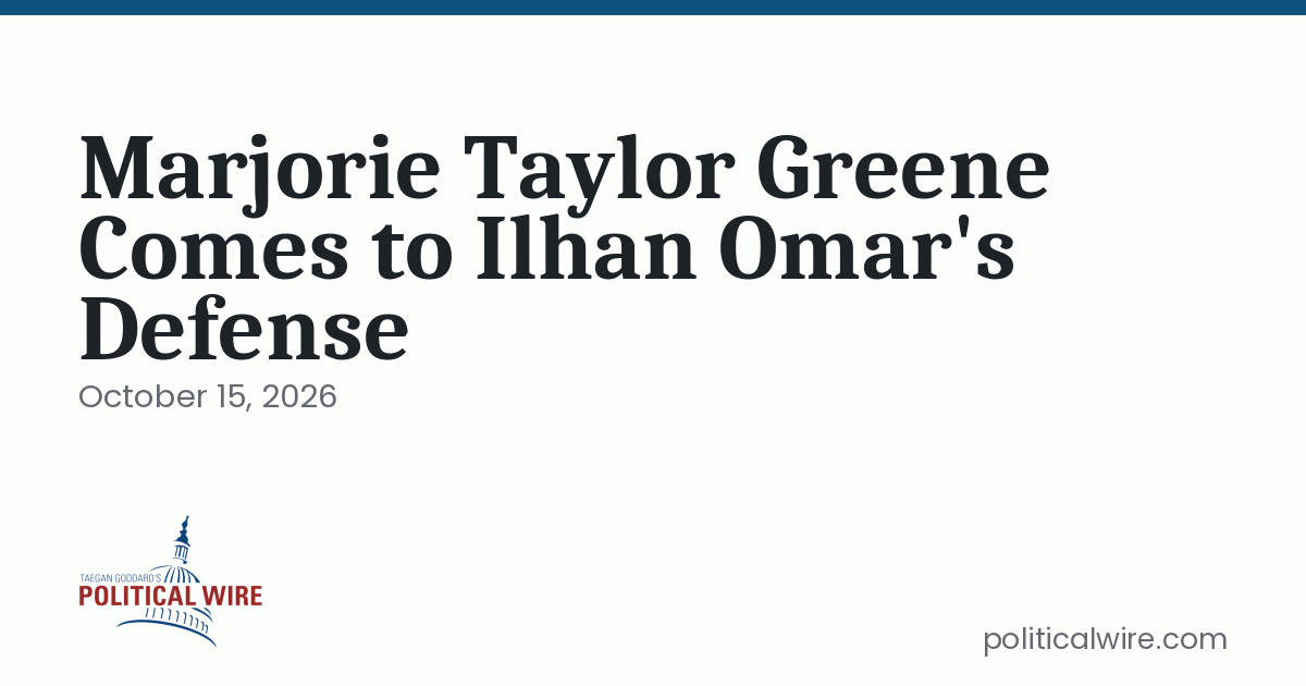 Rep Greene Marjorie Taylor Greene Comes to Ilhan Omar’s Defense