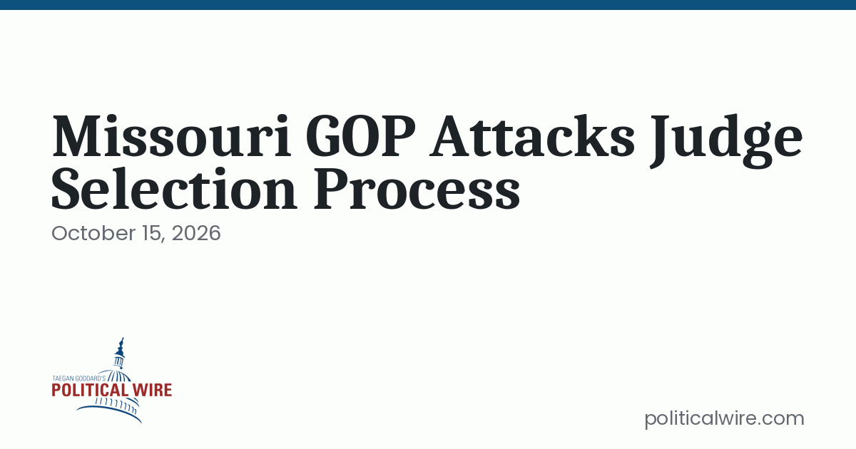 Missouri GOP Attacks Judge Selection Process