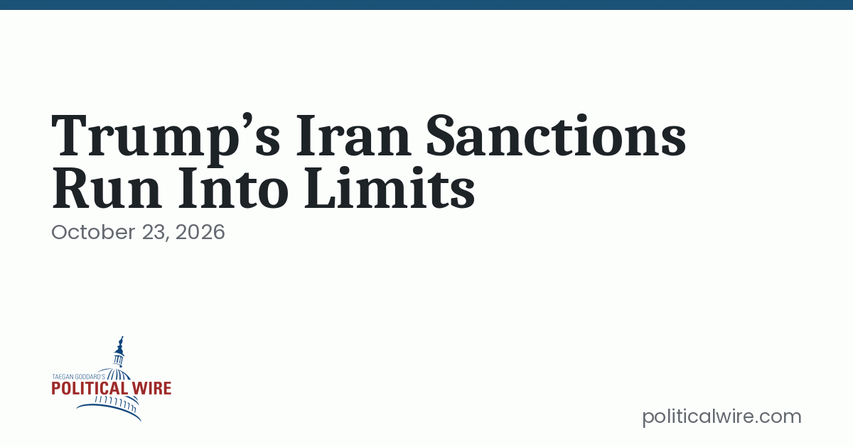 Trump’s Iran Sanctions Run Into Limits